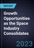 Growth Opportunities as the Space Industry Consolidates- Product Image