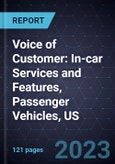 Voice of Customer: In-car Services and Features, Passenger Vehicles, US, 2021- Product Image