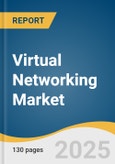 Virtual Networking Market Size, Share & Trends Analysis Report By Component (Hardware, Software), By Deployment, By Enterprise Size, By Application, By Region, And Segment Forecasts, 2023 - 2030- Product Image