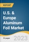 U.S. & Europe Aluminum Foil Market Size, Share & Trends Analysis Report By Product (Wrapper Foils, Foil Lids), By End-use (Packaging, Industrial), By Region, And Segment Forecasts, 2023 - 2030 - Product Thumbnail Image