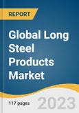 Global Long Steel Products Market Size, Share & Trends Analysis Report by Product (Rebars, Wire Rods, Sections, Tubes), End-use (Building & Construction, Automotive & Aerospace, Railways & Highway), Region, and Segment Forecasts, 2024-2030- Product Image