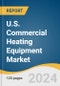 U.S. Commercial Heating Equipment Market Size, Share & Trends Analysis Report By Product (Heat Pump), By Building Floorspace, By End-use (Residential, Industrial, Commercial), By Region And Segment Forecasts, 2023 - 2030 - Product Thumbnail Image