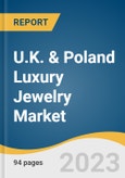U.K. & Poland Luxury Jewelry Market Size, Share & Trends Analysis Report By Product (Rings, Earrings), By Material (Gold, Diamond), By Distribution Channel (Online, Offline), By Application, By Country, And Segment Forecasts, 2023 - 2030- Product Image