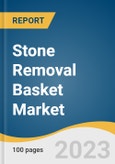 Stone Removal Basket Market Size, Share & Trends Analysis Report By Type (Nitinol Stone Retrieval Basket), By Shape (Spherical, Paired Wire), By End User (Hospitals, Specialty Clinics), By Region, And Segment Forecasts, 2023 - 2030- Product Image