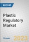 Plastic Regulatory: Global Markets - Product Image