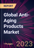 Global Anti-Aging Products Market 2023-2027- Product Image