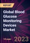 Global Blood Glucose Monitoring Devices Market 2023-2027 - Product Thumbnail Image