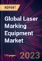 Global Laser Marking Equipment Market 2023-2027 - Product Image