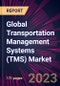 Global Transportation Management Systems (TMS) Market 2023-2027 - Product Thumbnail Image
