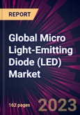 Global Micro Light-Emitting Diode (LED) Market 2023-2027- Product Image