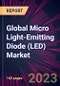 Global Micro Light-Emitting Diode (LED) Market 2023-2027 - Product Thumbnail Image