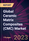 Global Ceramic Matrix Composites (CMC) Market 2023-2027- Product Image