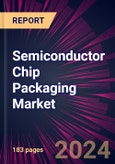 Semiconductor Chip Packaging Market 2024-2028- Product Image
