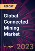 Global Connected Mining Market 2023-2027- Product Image