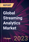 Global Streaming Analytics Market 2023-2027- Product Image