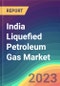 India Liquefied Petroleum Gas (LPG) Market Analysis: Plant Capacity, Production, Operating Efficiency, Demand & Supply, End-user Industries, Sales Channel, Regional Demand, Company Share, Foreign Trade, FY2015-FY2030 - Product Image
