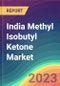 India Methyl Isobutyl Ketone (MIBK) Market Analysis: Plant Capacity, Production, Operating Efficiency, Demand & Supply, End-User Industries, Sales Channel, Regional Demand, Company Share, Foreign Trade, FY2015-FY2032 - Product Image