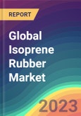Global Isoprene Rubber Market Analysis: Plant Capacity, Production, Operating Efficiency, Demand & Supply, End-User Industries, Sales Channel, Regional Demand, Foreign Trade, Company Share, 2015-2032- Product Image