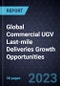 Global Commercial UGV Last-mile Deliveries Growth Opportunities - Product Image