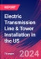 Electric Transmission Line & Tower Installation in the US - Industry Market Research Report - Product Thumbnail Image