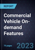 Growth Opportunities for Commercial Vehicle On-demand Features- Product Image