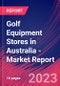 Golf Equipment Stores in Australia - Industry Market Research Report - Product Thumbnail Image