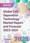 Global Cell Separation Technology Market Report and Forecast 2023-2031 - Product Image