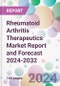 Rheumatoid Arthritis Therapeutics Market Report and Forecast 2024-2032 - Product Image