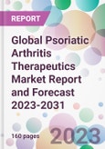 Global Psoriatic Arthritis Therapeutics Market Report and Forecast 2023-2031- Product Image