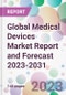 Global Medical Devices Market Report and Forecast 2023-2031 - Product Thumbnail Image
