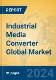 Industrial Media Converter Global Market Insights 2023, Analysis and Forecast to 2028, by Manufacturers, Regions, Technology, Product Type- Product Image