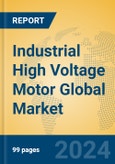 Industrial High Voltage Motor Global Market Insights 2023, Analysis and Forecast to 2028, by Manufacturers, Regions, Technology, Application, Product Type- Product Image