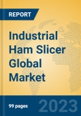 Industrial Ham Slicer Global Market Insights 2023, Analysis and Forecast to 2028, by Manufacturers, Regions, Technology, Application, Product Type- Product Image