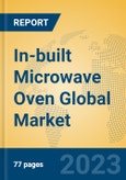 In-built Microwave Oven Global Market Insights 2023, Analysis and Forecast to 2028, by Manufacturers, Regions, Technology, Application, Product Type- Product Image