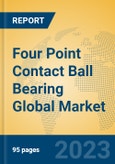 Four Point Contact Ball Bearing Global Market Insights 2023, Analysis and Forecast to 2028, by Manufacturers, Regions, Technology, Application, Product Type- Product Image