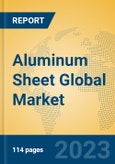 Aluminum Sheet Global Market Insights 2023, Analysis and Forecast to 2028, by Manufacturers, Regions, Technology, Application, Product Type- Product Image