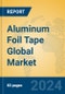 Aluminum Foil Tape Global Market Insights 2023, Analysis and Forecast to 2028, by Manufacturers, Regions, Technology, Application, Product Type - Product Image