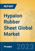 Hypalon Rubber Sheet Global Market Insights 2023, Analysis and Forecast to 2028, by Manufacturers, Regions, Technology, Application, Product Type- Product Image