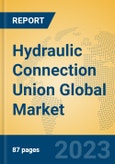 Hydraulic Connection Union Global Market Insights 2023, Analysis and Forecast to 2028, by Manufacturers, Regions, Technology, Application, Product Type- Product Image