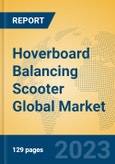 Hoverboard Balancing Scooter Global Market Insights 2023, Analysis and Forecast to 2028, by Manufacturers, Regions, Technology, Application, Product Type- Product Image