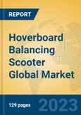 Hoverboard Balancing Scooter Global Market Insights 2023, Analysis and Forecast to 2028, by Manufacturers, Regions, Technology, Application, Product Type- Product Image