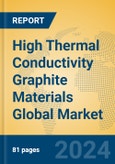 High Thermal Conductivity Graphite Materials Global Market Insights 2024, Analysis and Forecast to 2029, by Manufacturers, Regions, Technology, Application- Product Image