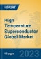 High Temperature Superconductor Global Market Insights 2023, Analysis and Forecast to 2028, by Manufacturers, Regions, Technology, Application, Product Type - Product Image