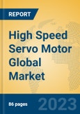 High Speed Servo Motor Global Market Insights 2023, Analysis and Forecast to 2028, by Manufacturers, Regions, Technology, Application, Product Type- Product Image