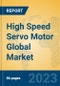 High Speed Servo Motor Global Market Insights 2023, Analysis and Forecast to 2028, by Manufacturers, Regions, Technology, Application, Product Type - Product Image