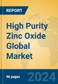 High Purity Zinc Oxide Global Market Insights 2024, Analysis and Forecast to 2029, by Manufacturers, Regions, Technology, Application, Product Type- Product Image