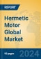 Hermetic Motor Global Market Insights 2024, Analysis and Forecast to 2029, by Manufacturers, Regions, Technology, Application, Product Type - Product Thumbnail Image