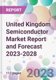 United Kingdom Semiconductor Market Report and Forecast 2023-2028- Product Image