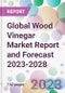 Global Wood Vinegar Market Report and Forecast 2023-2028 - Product Image