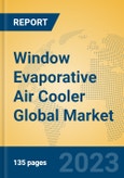 Window Evaporative Air Cooler Global Market Insights 2023, Analysis and Forecast to 2028, by Manufacturers, Regions, Technology, Application, Product Type- Product Image